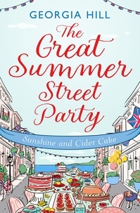 Georgia Hill - The Great Summer Street Party Part 1: Sunshine and Cider Cake.