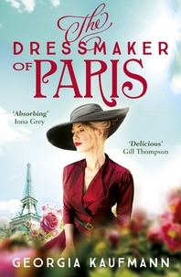 Georgia Kaufmann - The Dressmaker of Paris.