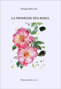 Georgia Kioulou - La Promesse Des Roses.