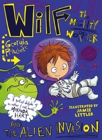 Georgia Pritchett et Jamie Littler - Wilf the Mighty Worrier and the Alien Invasion - Book 4.