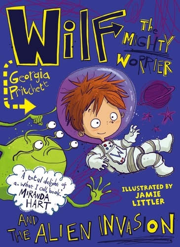 Wilf the Mighty Worrier and the Alien Invasion. Book 4
