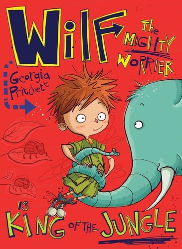 Wilf the Mighty Worrier is King of the Jungle. Book 3