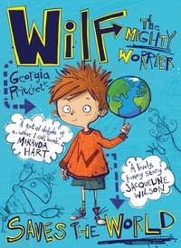Georgia Pritchett et Jamie Littler - Wilf the Mighty Worrier Saves the World - Book 1.