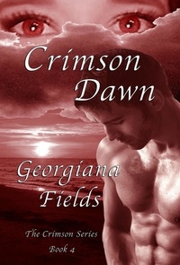  Georgiana Fields - Crimson Dawn - The Crimson Series, #4.
