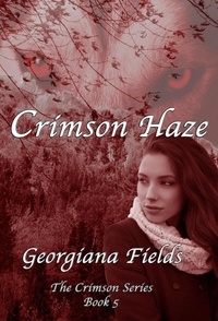  Georgiana Fields - Crimson Haze - The Crimson Series, #5.