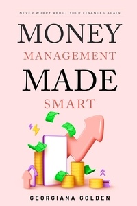  Georgiana Golden - Money Management Made Smart.