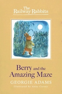 Georgie Adams et Anna Currey - Berry and the Amazing Maze - Book 12.