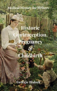 Historic Contraception, Pregnancy and Childbirth