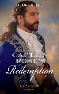 Georgie Lee - Captain Rose's Redemption.