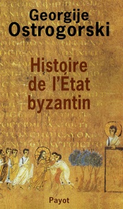 Georgije Ostrogorski - Histoire de l'Etat byzantin.