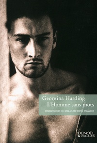 Georgina Harding - L'Homme sans mots.