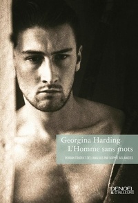 Georgina Harding - L'Homme sans mots.