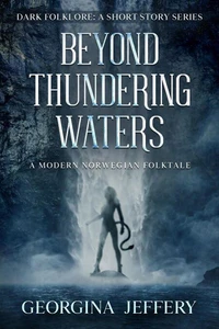 Beyond Thundering Waters