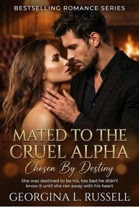 Mated To The  Cruel Alpha,  Chosen By Destiny