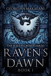  Georgina Makalani - Raven's Dawn - The Raven Crown Series, #1.