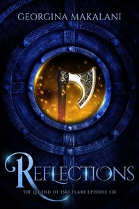  Georgina Makalani - Reflections - The Legend of Iski Flare, #6.
