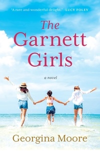 Georgina Moore - The Garnett Girls - A Novel.