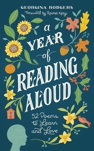 Georgina Rodgers et Rachel Kelly - A Year of Reading Aloud - 52 poems to learn and love.