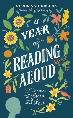 A Year of Reading Aloud. 52 poems to learn and love