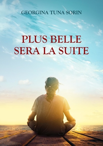 Georgina Tuna Sorin - Plus belle sera la suite.