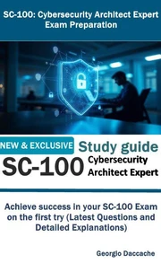 SC-100: Cybersecurity Architect Expert Exam Preparation