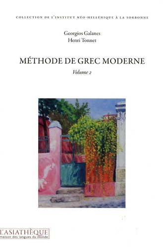 Georgios Galanes - Méthode de grec moderne - Volume 2.