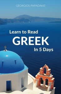 Georgios Papadakis - Learn to Read Greek in 5 Days.