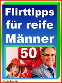 Flirttipps für reife Männer