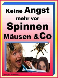 Keine Angst mehr vor Spinnen Mäusen &amp; Co
