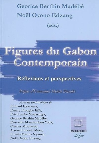Georice Berthin Madébé et Noël Ovono Edzang - Figures du Gabon contemporain - Réflexions et perspectives.