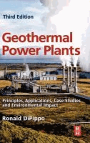Geothermal Power Plants - Principles, Applications, Case Studies and Environmental Impact.