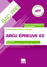  GEP - Bac Pro ARCU Epreuve E2 - Sujets dentraînement et dexamen.