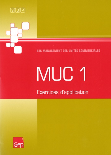  GEP - MUC 1 Exercices d'application BTS Management des unités commerciales - Pochette.
