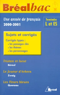 Une Annee De Francais Terminales L/Es. Sujets Et Corriges, Edition 2000-2001