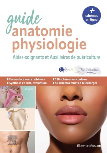 Guide anatomie et physiologie pour les AS et AP. Aides-soignants et Auxiliaires de puériculture - La référence 6e édition