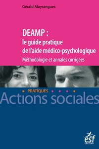 DEAMP : le guide pratique de l'aide médico-psychologique