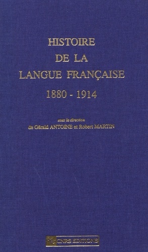 Histoire de la langue française. 1880-1914
