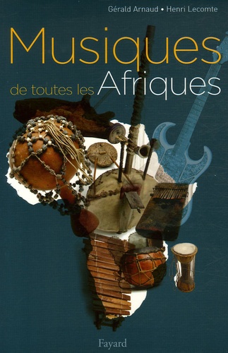 Gérald Arnaud et Henri Lecomte - Musiques de toutes les Afriques.