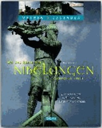 Gerald Axelrod - Mythen & Legenden: Wo das Reich der Nibelungen verborgen liegt - Eine Spurensuche in Deutschland, Österreich und Ungarn.