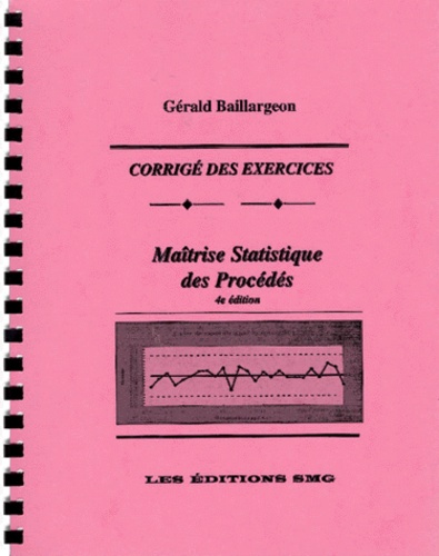 Gérald Baillargeon - Maitrise Statistique Procedes. Corriges Des Exercices.
