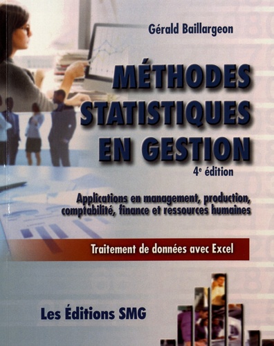 Méthodes statistiques en gestion. Applications en management, production, comptabilité, finance et ressources humaines 4e édition