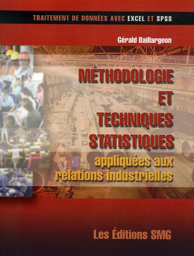 Gérald Baillargeon - Méthodologie et techniques statistiques appliquées aux relations industrielles. 1 Cédérom