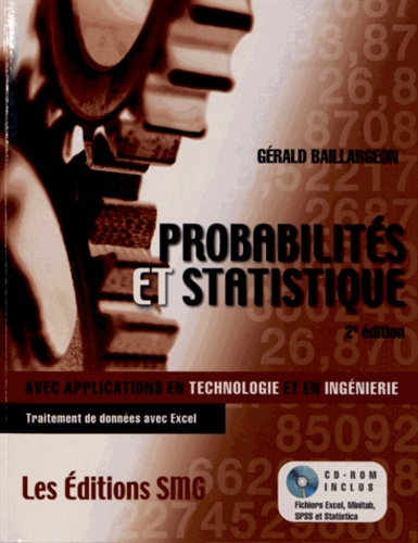 Gérald Baillargeon - Probabilités et statistique avec applications en technologie et ingénierie - ). 1 Cédérom