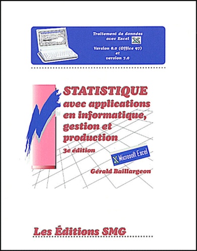 Gérald Baillargeon - Statistique Avec Applications En Informatique, Gestion Et Production. Avec Cd-Rom, 3eme Edition.
