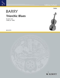 Gerald Barry - Edition Schott  : Triorchic Blues - pour violon. violin..