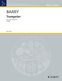 Gerald Barry - Edition Schott  : Trumpeter - for a solo instrument. any instrument..