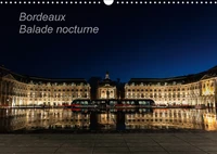 Bordeaux Balade nocturne (Calendrier mural 2017 DIN A3 horizontal)