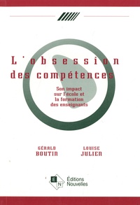 Gérald Boutin et Louise Julien - L'obsession des compétences - Son impact sur l'école et la formation des enseigants.