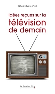 Idées reçues sur la télévision de demain.pdf