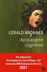 Gérald Bronner - Apocalypse cognitive.